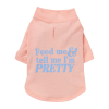 The Essential T-Shirt - Feed Me & Tell Me I'm Pretty