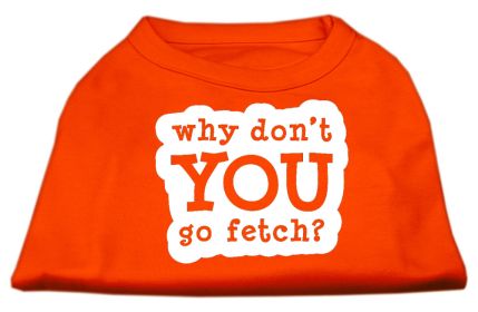 You Go Fetch Screen Print Shirt (Option: Orange XS)