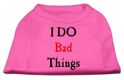 I Do Bad Things Screen Print Shirts (Option: Bright Pink XS)
